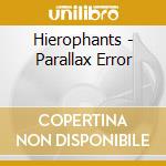 Hierophants - Parallax Error