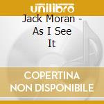 Jack Moran - As I See It
