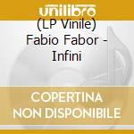 (LP Vinile) Fabio Fabor - Infini vinile