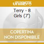 Terry - 8 Girls (7') cd