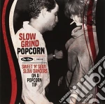 (LP Vinile) Slow Grind Popcorn: Sweet'N'Sexy Slow Dancers vinile