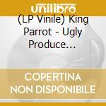 (LP Vinile) King Parrot - Ugly Produce (Limited Orange & Black Splatter Coloured Vinyl) vinile