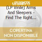 (LP Vinile) Arms And Sleepers - Find The Right Place (Limited Beer & Transparent Red Coloured Vinyl) vinile
