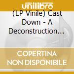 (LP Vinile) Cast Down - A Deconstruction Of Self (Limited Orange & Black Splatter Coloured Vinyl) lp vinile di Cast Down