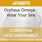 Orpheus Omega - Wear Your Sins