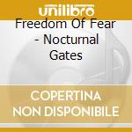 Freedom Of Fear - Nocturnal Gates cd musicale