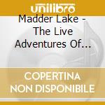 Madder Lake - The Live Adventures Of Madder Lake 1973-2008 (2 Cd) cd musicale