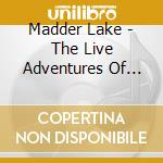 Madder Lake - The Live Adventures Of Madder Lake 1973-2008 (2 Cd) cd