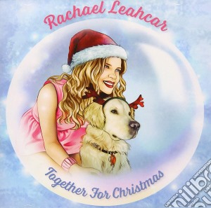 Rachael Leahcar - Together For Christmas cd musicale