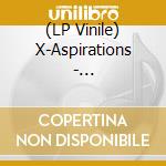 (LP Vinile) X-Aspirations - X-Aspirations 40 Year Anniversary Edition vinile