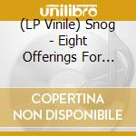 (LP Vinile) Snog - Eight Offerings For The Undead vinile