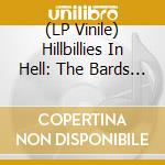 (LP Vinile) Hillbillies In Hell: The Bards Of Prey / Various vinile