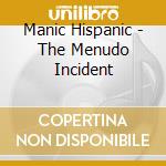 Manic Hispanic - The Menudo Incident cd