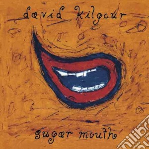 David Kilgour - Sugar Mouth cd musicale di David Kilgour