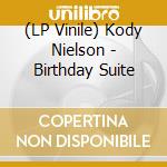 (LP Vinile) Kody Nielson - Birthday Suite vinile