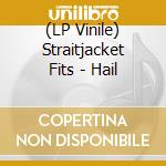 (LP Vinile) Straitjacket Fits - Hail vinile