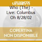 Who (The) - Live: Columbus Oh 8/28/02 cd