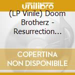 (LP Vinile) Doom Brotherz - Resurrection Of The Phantom vinile