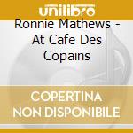 Ronnie Mathews - At Cafe Des Copains cd