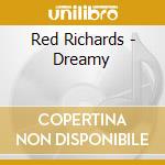 Red Richards - Dreamy cd musicale
