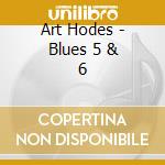Art Hodes - Blues 5 & 6 cd