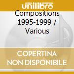 Compositions 1995-1999 / Various cd