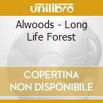 Alwoods - Long Life Forest cd musicale di Alwoods