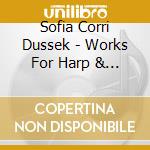 Sofia Corri Dussek - Works For Harp & Piano cd musicale di Dussek / Cadario / Sacchi