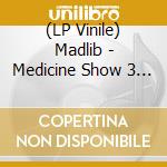 (LP Vinile) Madlib - Medicine Show 3 Beat Konducta vinile