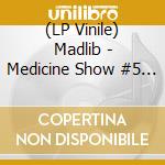 (LP Vinile) Madlib - Medicine Show #5 - History Of The Loop Digga, 1990â€“2000 (Blue Vinyl) (2 Lp) vinile