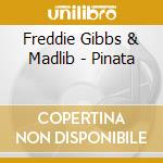 Freddie Gibbs & Madlib - Pinata cd musicale di Freddie Gibbs & Madlib