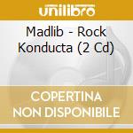 Madlib - Rock Konducta (2 Cd) cd