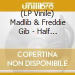 (LP Vinile) Madlib & Freddie Gib - Half Manne Half Cocaine vinile