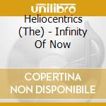 Heliocentrics (The) - Infinity Of Now cd