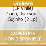 (LP Vinile) Conti, Jackson - Sujinho (2 Lp) vinile