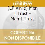 (LP Vinile) Men I Trust - Men I Trust vinile