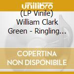 (LP Vinile) William Clark Green - Ringling Road (10Th Year Anniversary) vinile