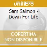 Sam Salmon - Down For Life cd
