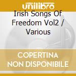 Irish Songs Of Freedom Vol2 / Various cd
