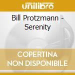 Bill Protzmann - Serenity cd