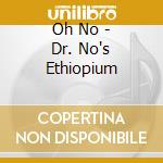 Oh No - Dr. No's Ethiopium cd