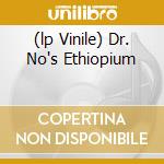 (lp Vinile) Dr. No's Ethiopium cd