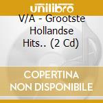 V/A - Grootste Hollandse Hits.. (2 Cd) cd