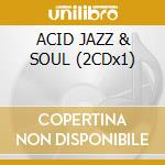 ACID JAZZ & SOUL (2CDx1) cd musicale di ARTISTI VARI