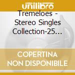 Tremeloes - Stereo Singles Collection-25 Cuts-18 Stereo Debuts cd