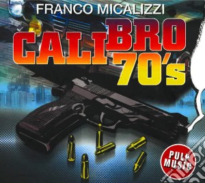 Franco Micalizzi - Calibro 70'S cd musicale