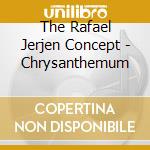 The Rafael Jerjen Concept - Chrysanthemum cd