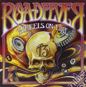 Roadfever - Wheels On Fire cd musicale di Roadfever