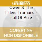 Owen & The Elders Tromans - Fall Of Acre cd