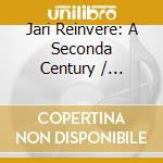 Jari Reinvere: A Seconda Century / Various cd